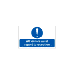 All Visitors Must Report To Reception Sign