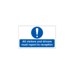 All Visitors And Drivers Must Report To Reception Sign