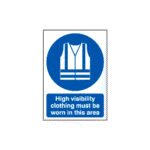 High Visibility Clothing Must Be Worn In This Area Sign