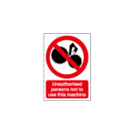 Unauthorised Persons Not To Use This Machine Sign