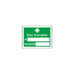 Your First Aider Is Located Sign
