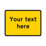 Custom Road Sign (Yellow) Road Traffic Sign - RA2 Reflective