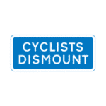 Cyclists Dismount Road Traffic Sign - RA2 Reflective